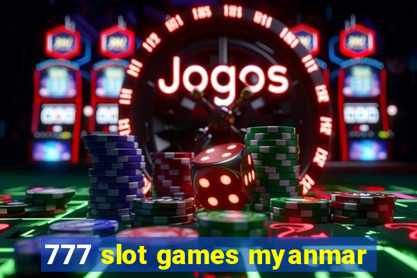 777 slot games myanmar