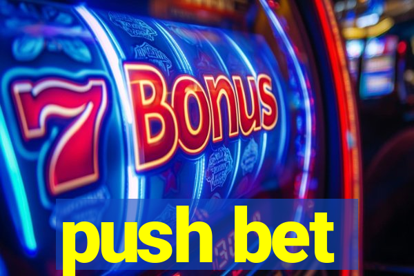 push bet