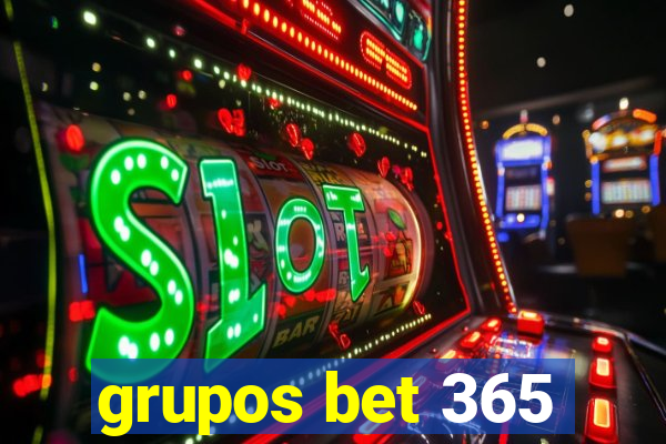 grupos bet 365