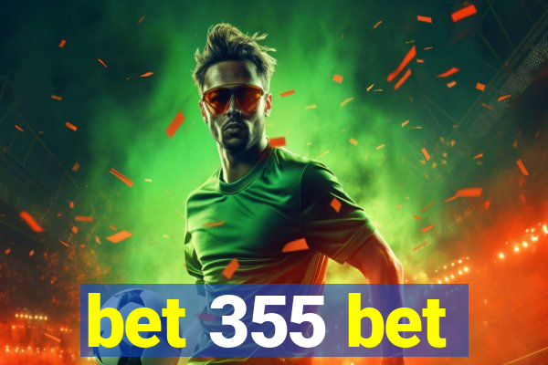 bet 355 bet