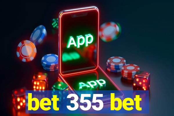 bet 355 bet