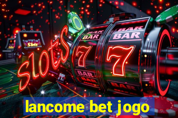 lancome bet jogo