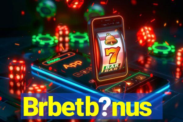 Brbetb?nus