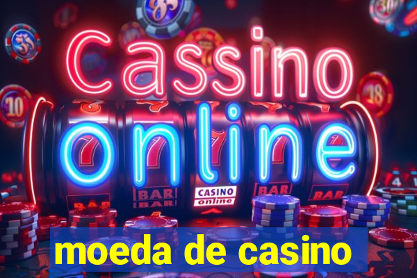 moeda de casino