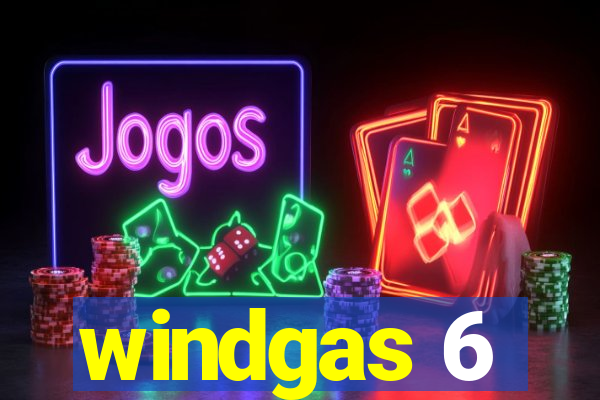 windgas 6