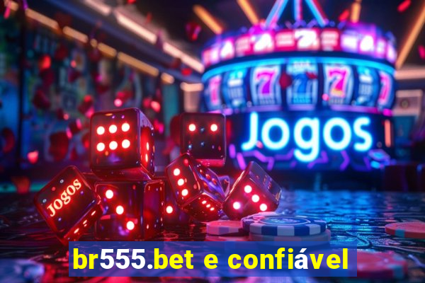 br555.bet e confiável