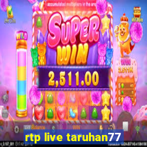 rtp live taruhan77