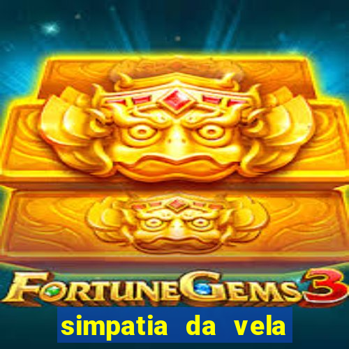 simpatia da vela para afastar rival