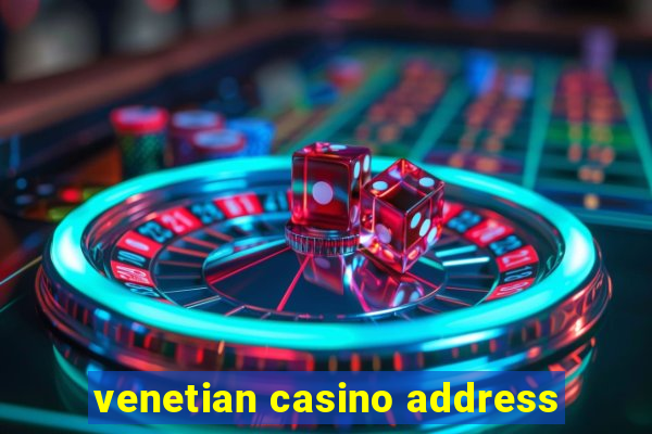 venetian casino address