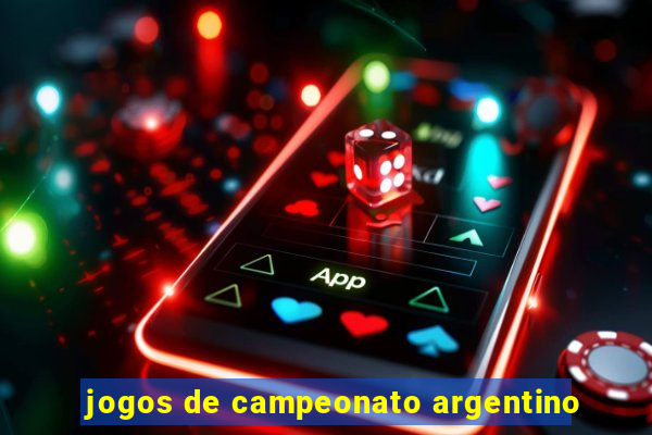 jogos de campeonato argentino