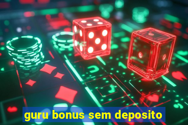 guru bonus sem deposito