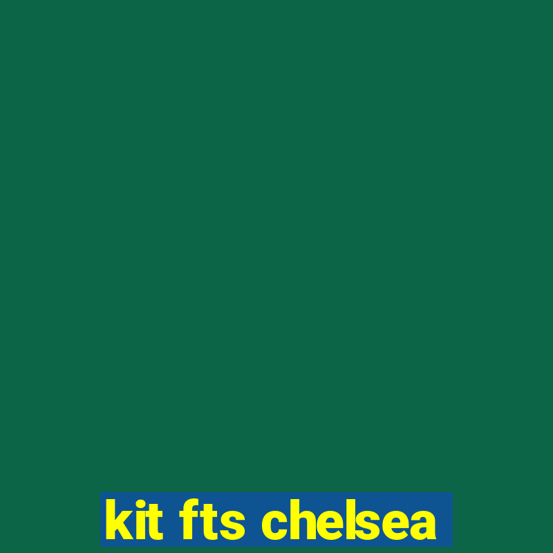 kit fts chelsea