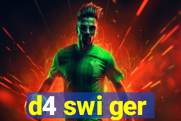 d4 swi ger