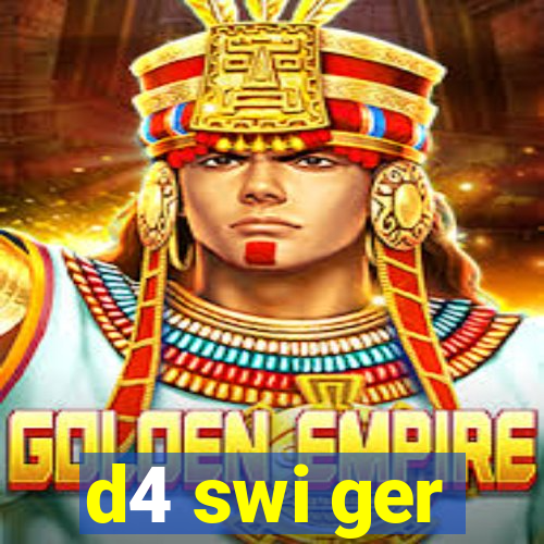 d4 swi ger