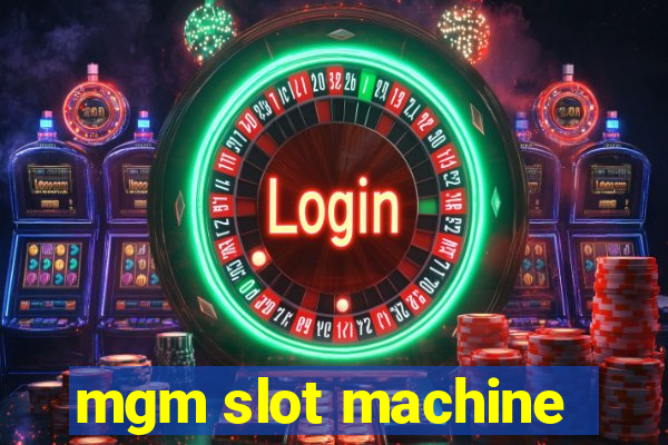 mgm slot machine