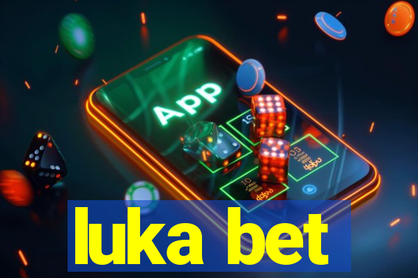 luka bet