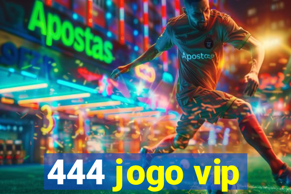 444 jogo vip