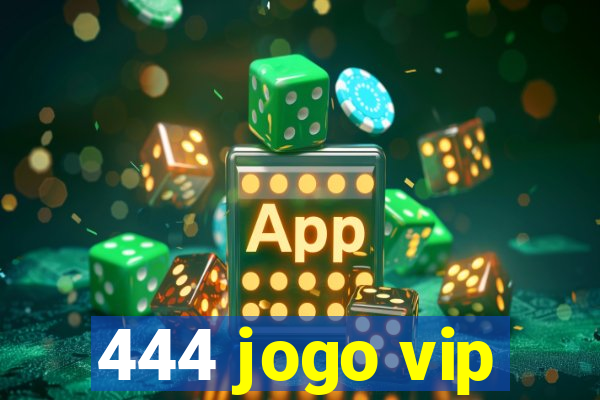 444 jogo vip