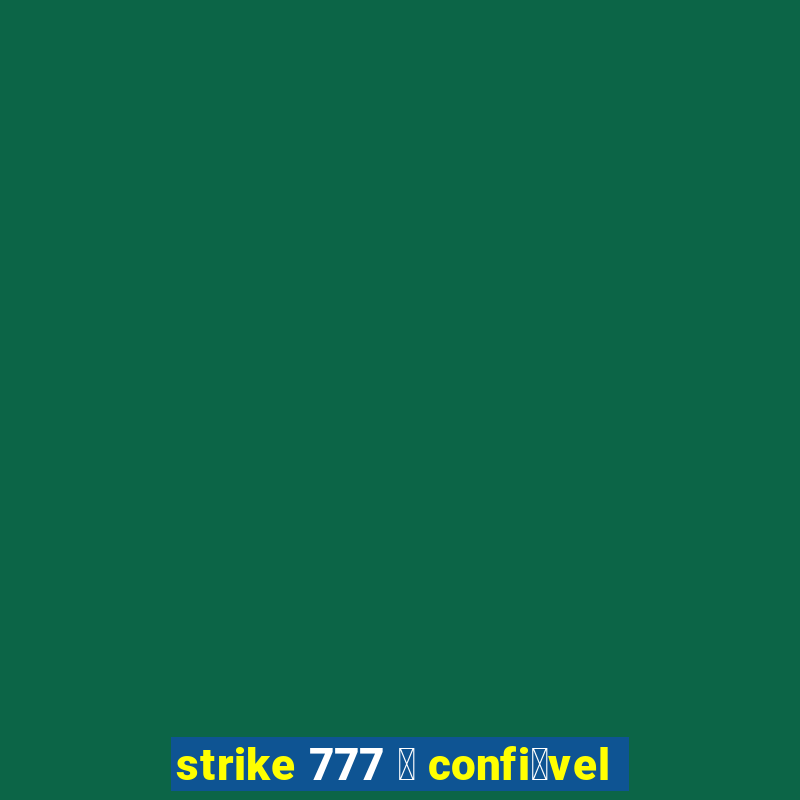 strike 777 茅 confi谩vel