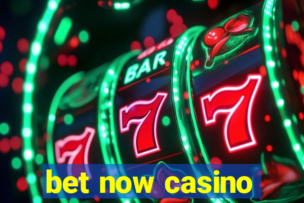 bet now casino