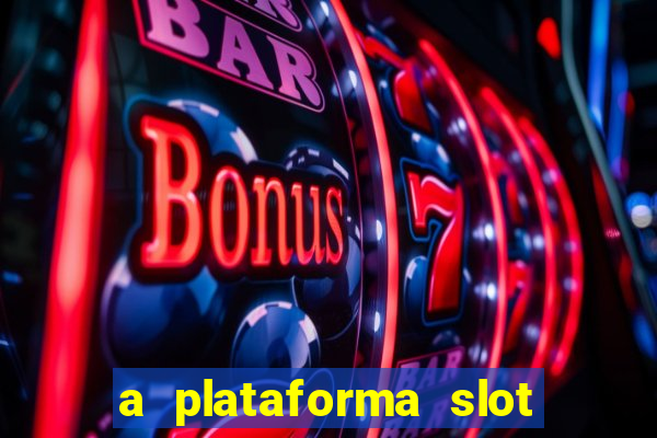 a plataforma slot win é confiável