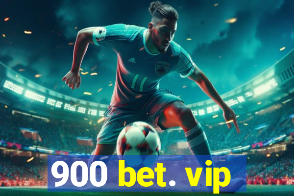 900 bet. vip