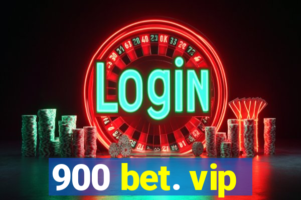 900 bet. vip