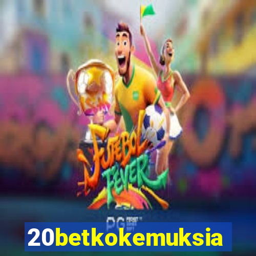 20betkokemuksia