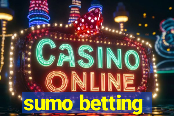 sumo betting