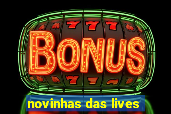 novinhas das lives