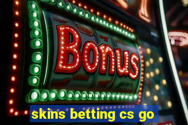 skins betting cs go