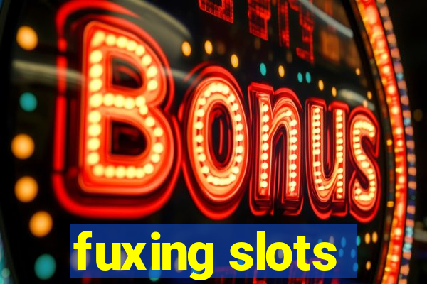 fuxing slots