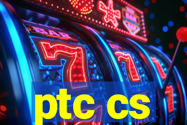 ptc cs