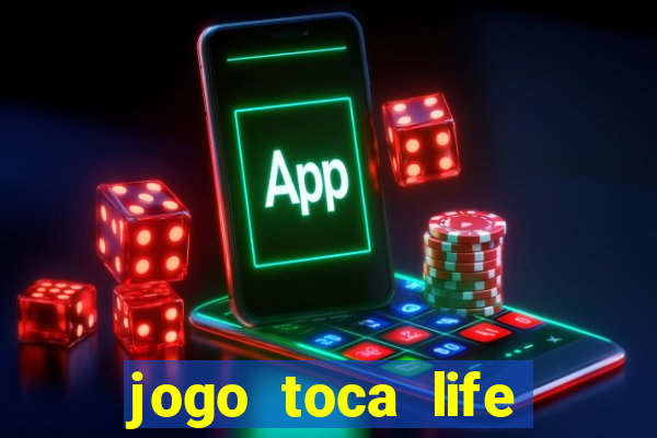 jogo toca life world gr谩tis