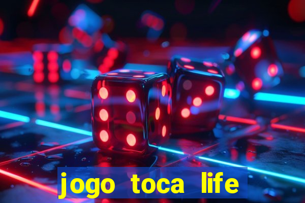 jogo toca life world gr谩tis