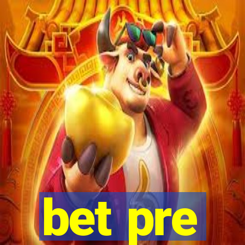 bet pre