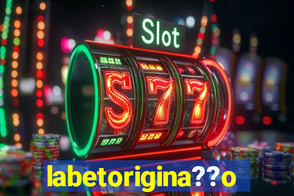 labetorigina??o