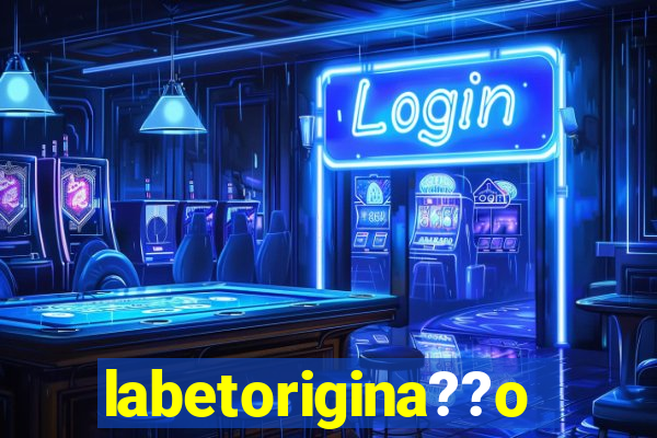 labetorigina??o