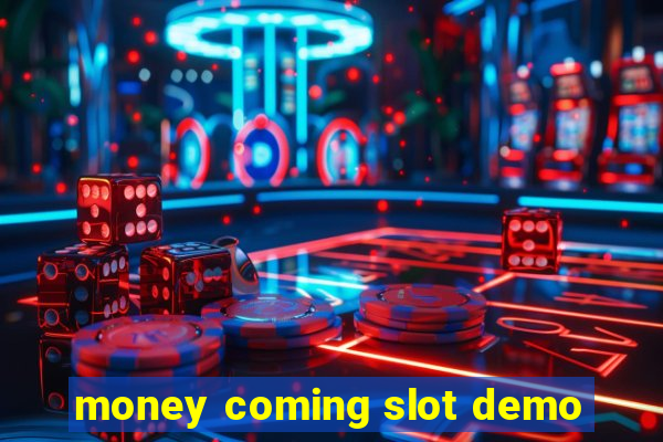 money coming slot demo