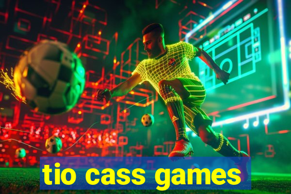 tio cass games