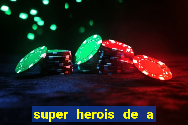 super herois de a a z