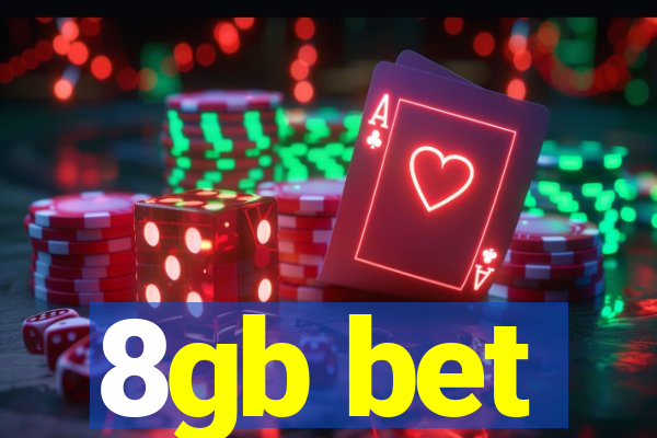 8gb bet