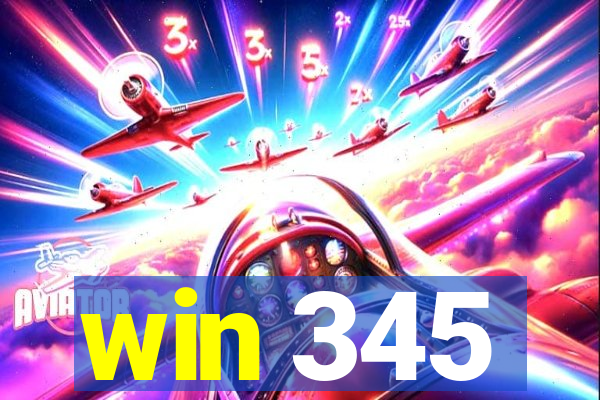 win 345