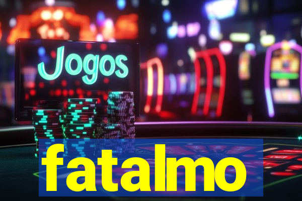 fatalmo