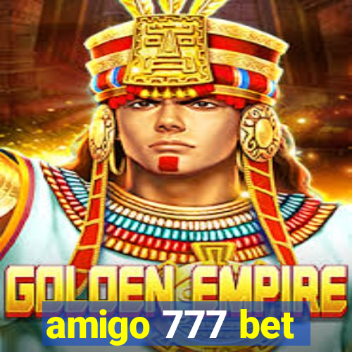 amigo 777 bet