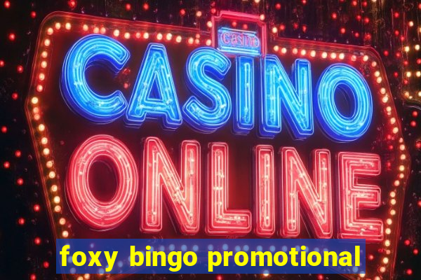 foxy bingo promotional