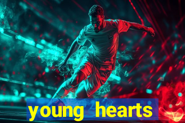 young hearts assistir 2024