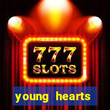 young hearts assistir 2024