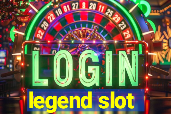 legend slot