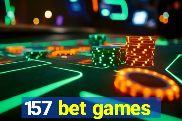 157 bet games